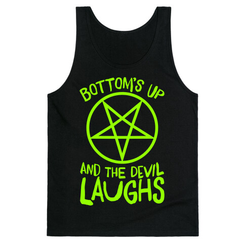 Bottoms Up, And The Devil Laughs Tank Top