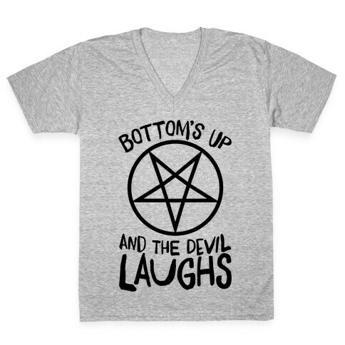 Bottoms Up, And The Devil Laughs V-Neck Tee Shirt