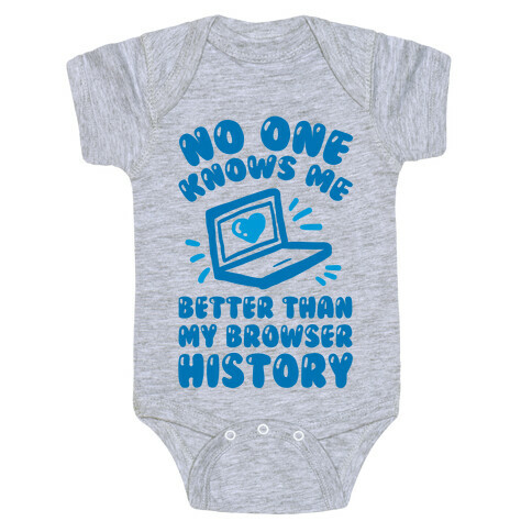 No One Knows Me Better Than My Browser History Baby One-Piece