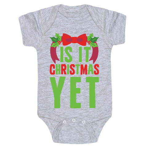 Is It Christmas Yet? Baby One-Piece