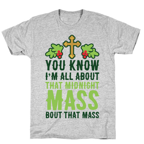 You Know I'm All About That Midnight Mass Bout That Mass T-Shirt