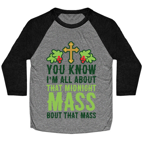 You Know I'm All About That Midnight Mass Bout That Mass Baseball Tee