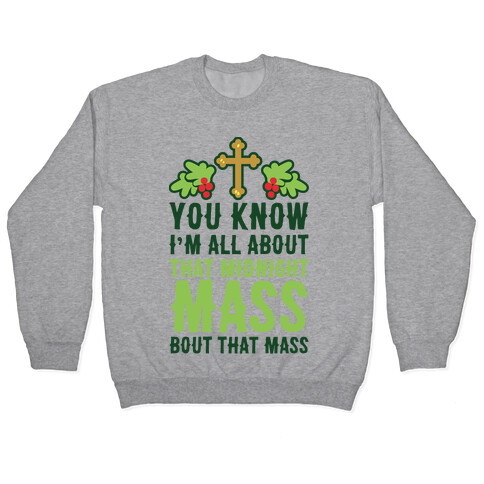 You Know I'm All About That Midnight Mass Bout That Mass Pullover