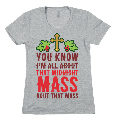 You Know I'm All About That Midnight Mass Bout That Mass Womens T-Shirt
