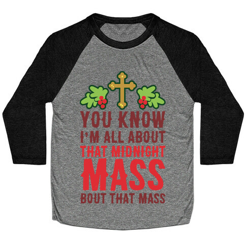 You Know I'm All About That Midnight Mass Bout That Mass Baseball Tee