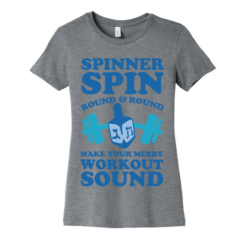 Spinner Spin Round And Round Make Your Merry Workout Sound Womens T-Shirt