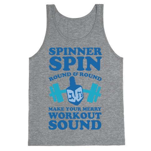 Spinner Spin Round And Round Make Your Merry Workout Sound Tank Top