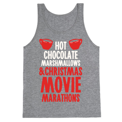 Hot Chocolate Marshmallows and Christmas Movie Marathons Tank Top