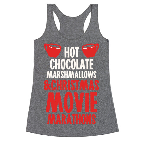 Hot Chocolate Marshmallows and Christmas Movie Marathons Racerback Tank Top