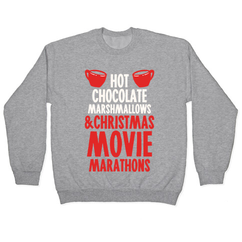 Hot Chocolate Marshmallows and Christmas Movie Marathons Pullover