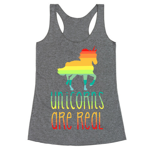 Rainbow Unicorns Are Real Racerback Tank Top