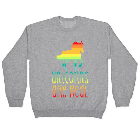 Rainbow Unicorns Are Real Pullover