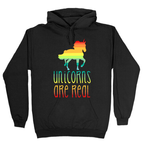 Rainbow Unicorns Are Real Hooded Sweatshirt