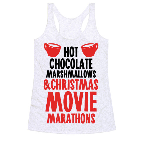Hot Chocolate Marshmallows and Christmas Movie Marathons Racerback Tank Top