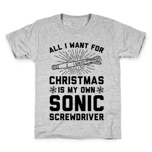 All I Want For Christmas Is My Own Sonic Screwdriver Kids T-Shirt