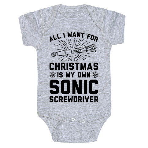 All I Want For Christmas Is My Own Sonic Screwdriver Baby One-Piece