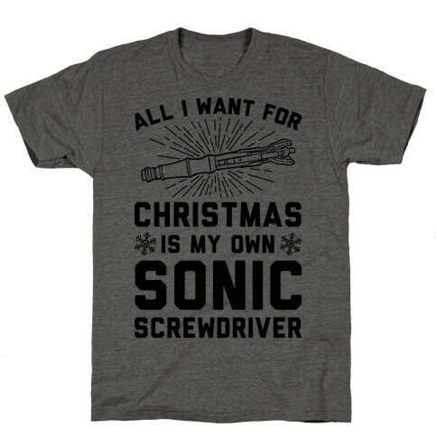 All I Want For Christmas Is My Own Sonic Screwdriver T-Shirt