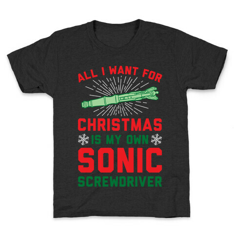All I Want For Christmas Is My Own Sonic Screwdriver Kids T-Shirt