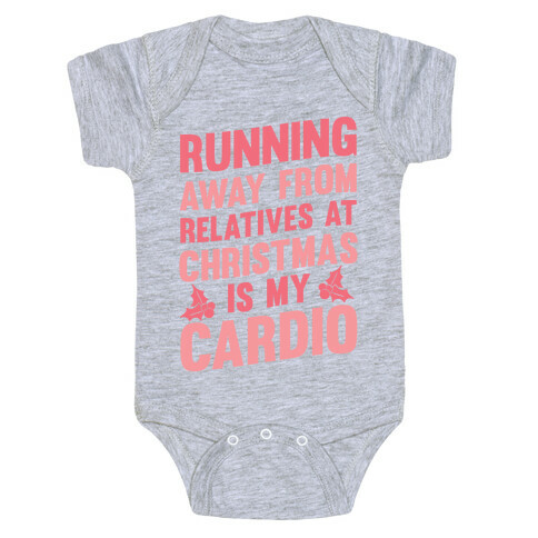 Running Away From Relatives At Christmas Is My Cardio Baby One-Piece