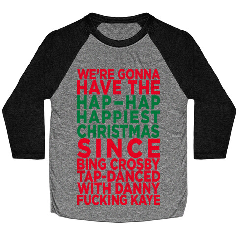 Hap-Hap Happiest Christmas (baseball) Baseball Tee