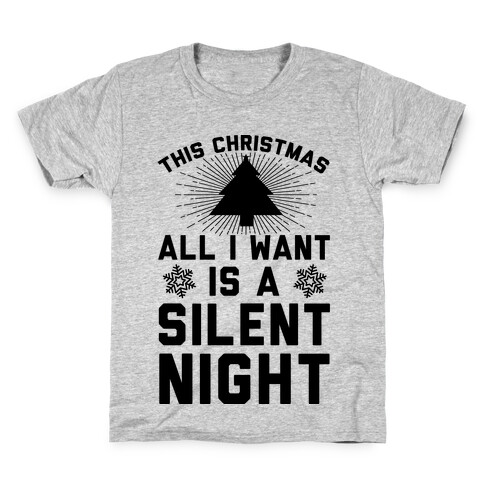 This Christmas All I Want Is A Silent Night Kids T-Shirt
