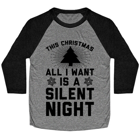 This Christmas All I Want Is A Silent Night Baseball Tee