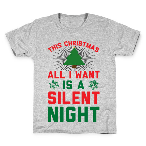 This Christmas All I Want Is A Silent Night Kids T-Shirt