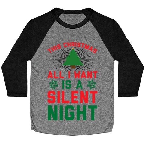 This Christmas All I Want Is A Silent Night Baseball Tee