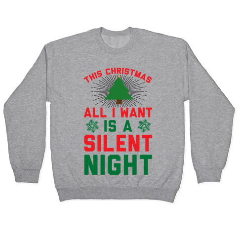 This Christmas All I Want Is A Silent Night Pullover