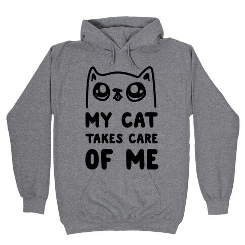 My Cat Takes Care Of Me Hooded Sweatshirt