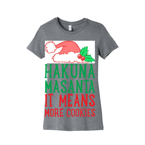 Hakuna Masanta, It Means More Cookies Womens T-Shirt