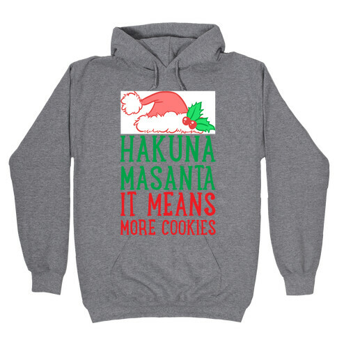 Hakuna Masanta, It Means More Cookies Hooded Sweatshirt