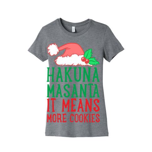 Hakuna Masanta, It Means More Cookies Womens T-Shirt
