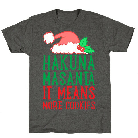 Hakuna Masanta, It Means More Cookies T-Shirt