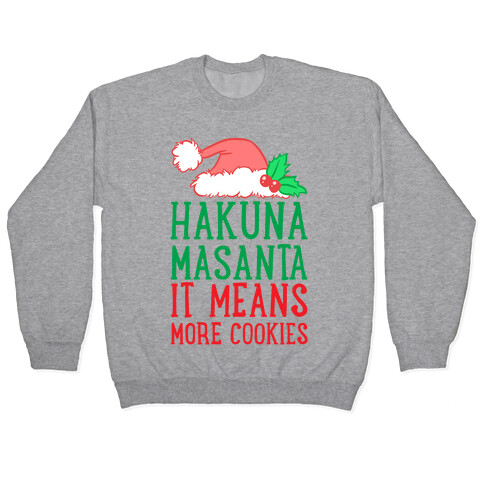 Hakuna Masanta, It Means More Cookies Pullover