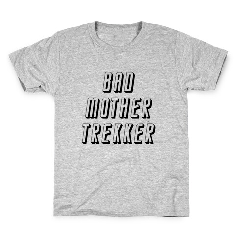 Bad Mother Trekker Kids T-Shirt