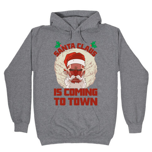 Titan Santa Claus Is Coming To Town Hooded Sweatshirt