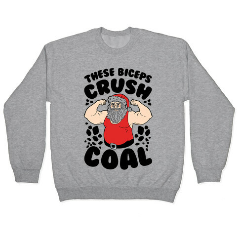 These Biceps Crush Coal Pullover