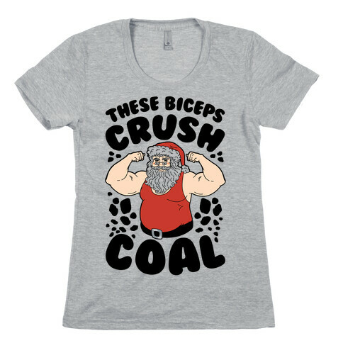 These Biceps Crush Coal Womens T-Shirt