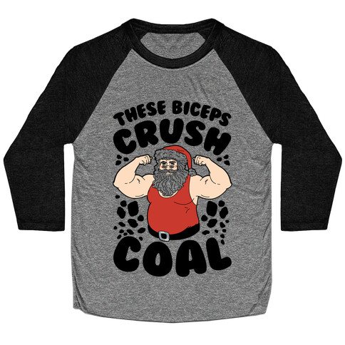 These Biceps Crush Coal Baseball Tee