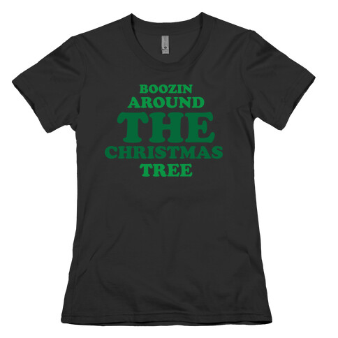 BOOZIN AROUND THE CHRISTMAS TREE (dark) Womens T-Shirt