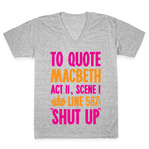 To Quote Macbeth Shut Up V-Neck Tee Shirt