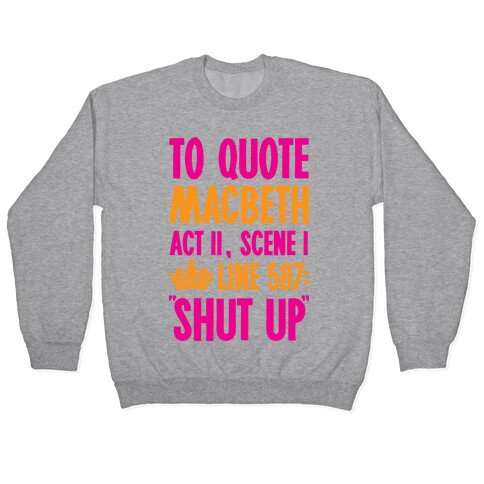 To Quote Macbeth Shut Up Pullover