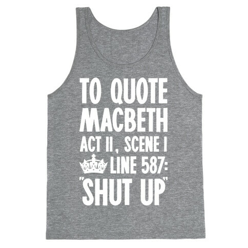 To Quote Macbeth Shut Up Tank Top