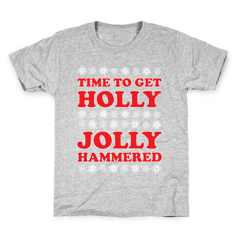 TIME TO GET HOLLY JOLLY HAMMERED Kids T-Shirt