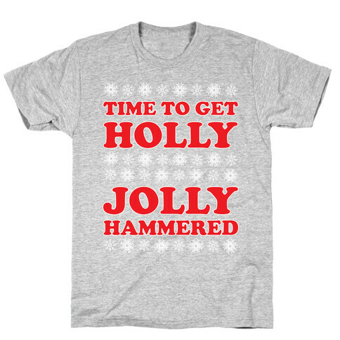 TIME TO GET HOLLY JOLLY HAMMERED T-Shirt