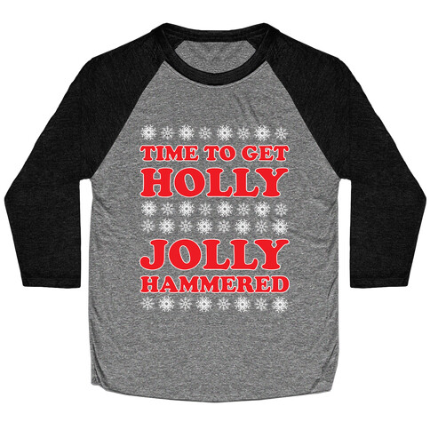 TIME TO GET HOLLY JOLLY HAMMERED Baseball Tee