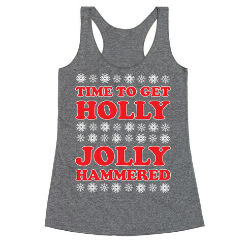 TIME TO GET HOLLY JOLLY HAMMERED Racerback Tank Top