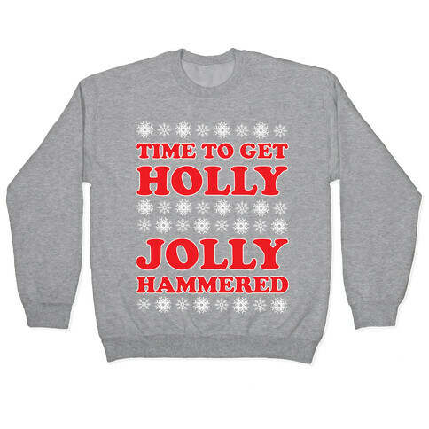 TIME TO GET HOLLY JOLLY HAMMERED Pullover