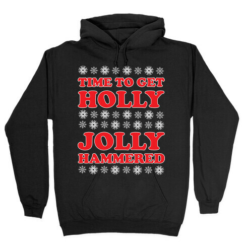 TIME TO GET HOLLY JOLLY HAMMERED Hooded Sweatshirt